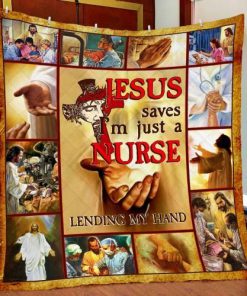 Jesus Saves Im just A Nurse Lending My Hand Quilt Blanket