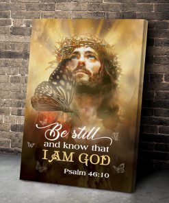 Unique Butterfly Jesus Canvas - Be Still And Believe In God AM61