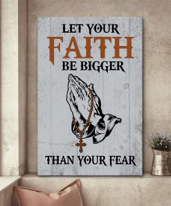 Let Your Faith Be Bigger Than Your Fear - Unique Christian Canvas NUM64