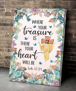 Your Treasure And Your Heart - Beautiful Flower Canvas NA20
