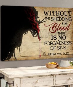 No Shedding Of Blood No Forgiveness Of Sins - Unique Jesus Canvas NUM63