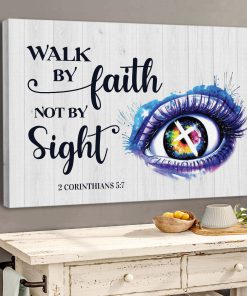 Walk By Faith - Unique Christian Canvas NUHN69