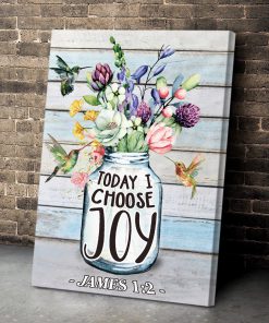 Today I Choose Joy - Vase Of Flowers Canvas NUQ36