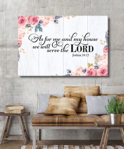 We Will Serve The Lord - Beautiful Flower Canvas NUQ47