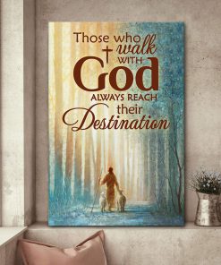 Beautiful Christian Canvas - Those Who Walk With God Always Reach Their Destination HM271B