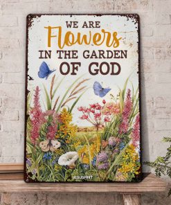 UX Jesus  Flower  Butterfly  We Are Flowers In The Garden Of God  Lovely Metal Sign NUH458