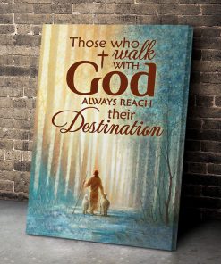 Beautiful Christian Canvas - Those Who Walk With God Always Reach Their Destination HM271B