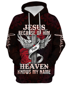 Because of Him Heaven Knows My Name  | Christian Apparel