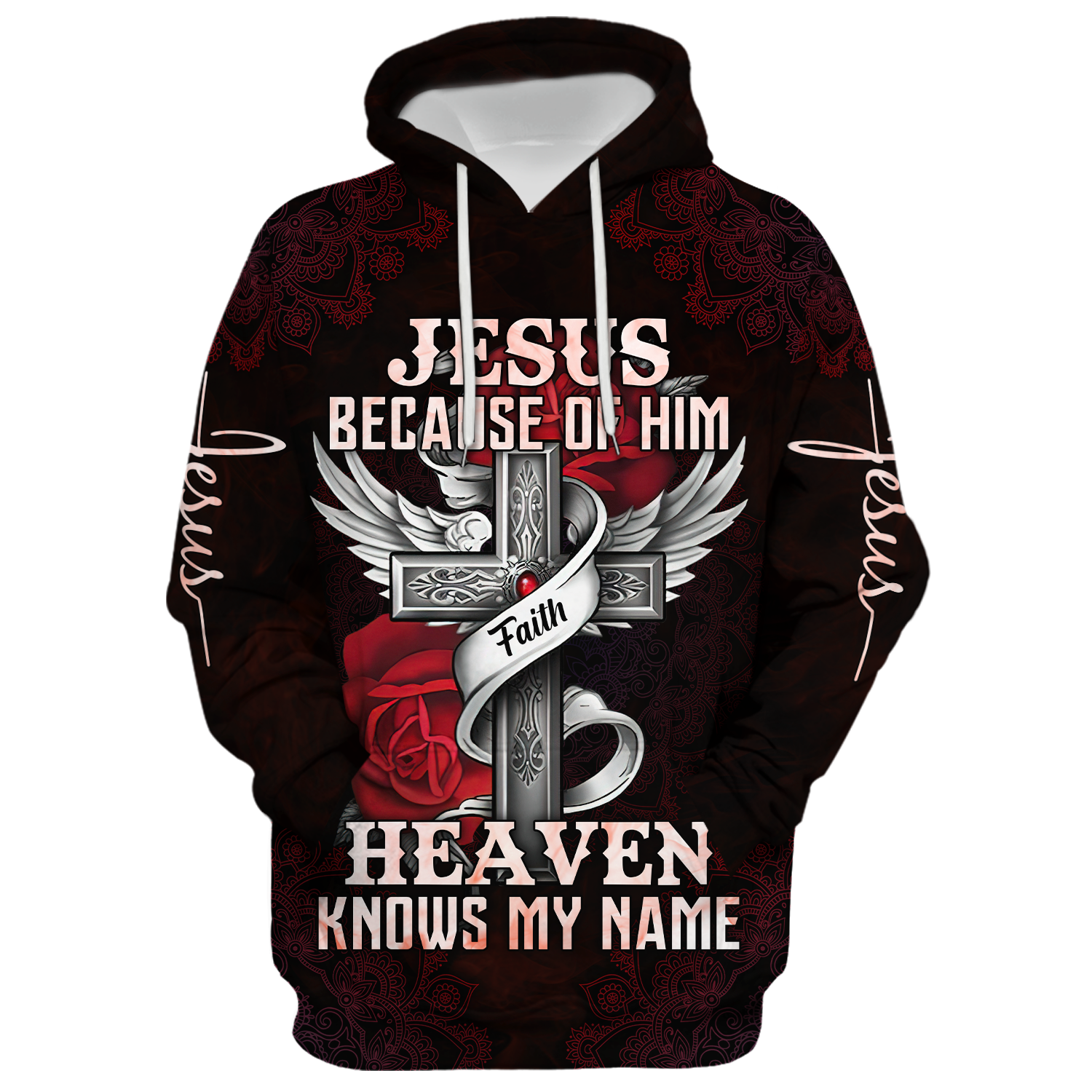 Christian Hoodie Because of Him Heaven Knows My Name Scripture