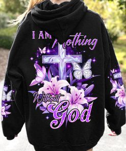 I Am Nothing Without God Premium Microfleece Hoodie/Zip Hoodie - For Men and Women