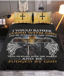 I would rather stand with God and be judged by the world than stand with the world and be judged by God Premium Quilt bedding set I would rather stand with God and be judged by the world than stand with the world and be judged by God Premium Quilt bedding set