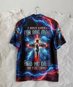 I Only Kneel For One Man Hawaiian Shirt I Only Kneel For One Man Hawaiian Shirt