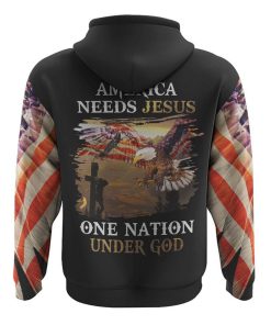 America Needs Jesus One Nation Under God All Over Print 3D Hoodie, Christian Hoodie, Christian Sweatshirt, Bible Verse Shirt