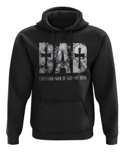 Dad Christian Man Of God My Hero All Over Print 3D Hoodie, Christian Hoodie, Christian Sweatshirt, Bible Verse Shirt