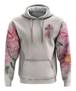 Dahlia Cross Faith All Over Print 3D Hoodie, Christian Hoodie, Christian Sweatshirt, Bible Verse Shirt