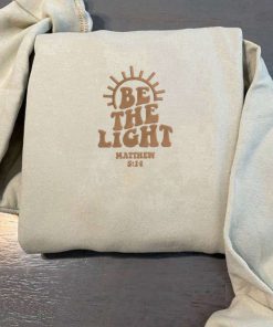 Eembroidered Custom Sweatshirts, Be The Light Embroidered Sweatshirt, Religious Hoodie Mathew 514 For Christians, Christmas Gift