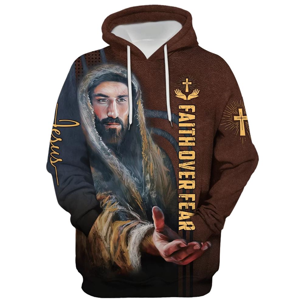 Faith Over Fear Christian Jesus Hoodie For Men & Women, God 3D Printed Hoodie, Christian Apparel Hoodies