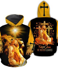 Fall For Jesus He Never Leaves God 3D Hoodie For Man And Women, Jesus Printed 3D Hoodie