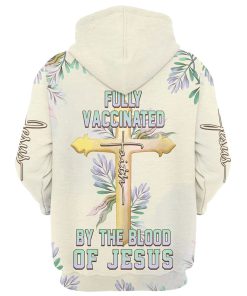 Fully Vaccinated By The Blood Of Jesus Cross Faith 3D Hoodie Hoodies Jesus Hoodie Men & Women, God 3D Printed Hoodie, Christian Apparel Hoodies