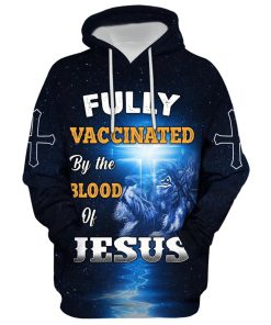 Fully Vaccinated By The Blood Of Jesus Hoodie For Men & Women, God 3D Printed Hoodie, Christian Apparel Hoodies
