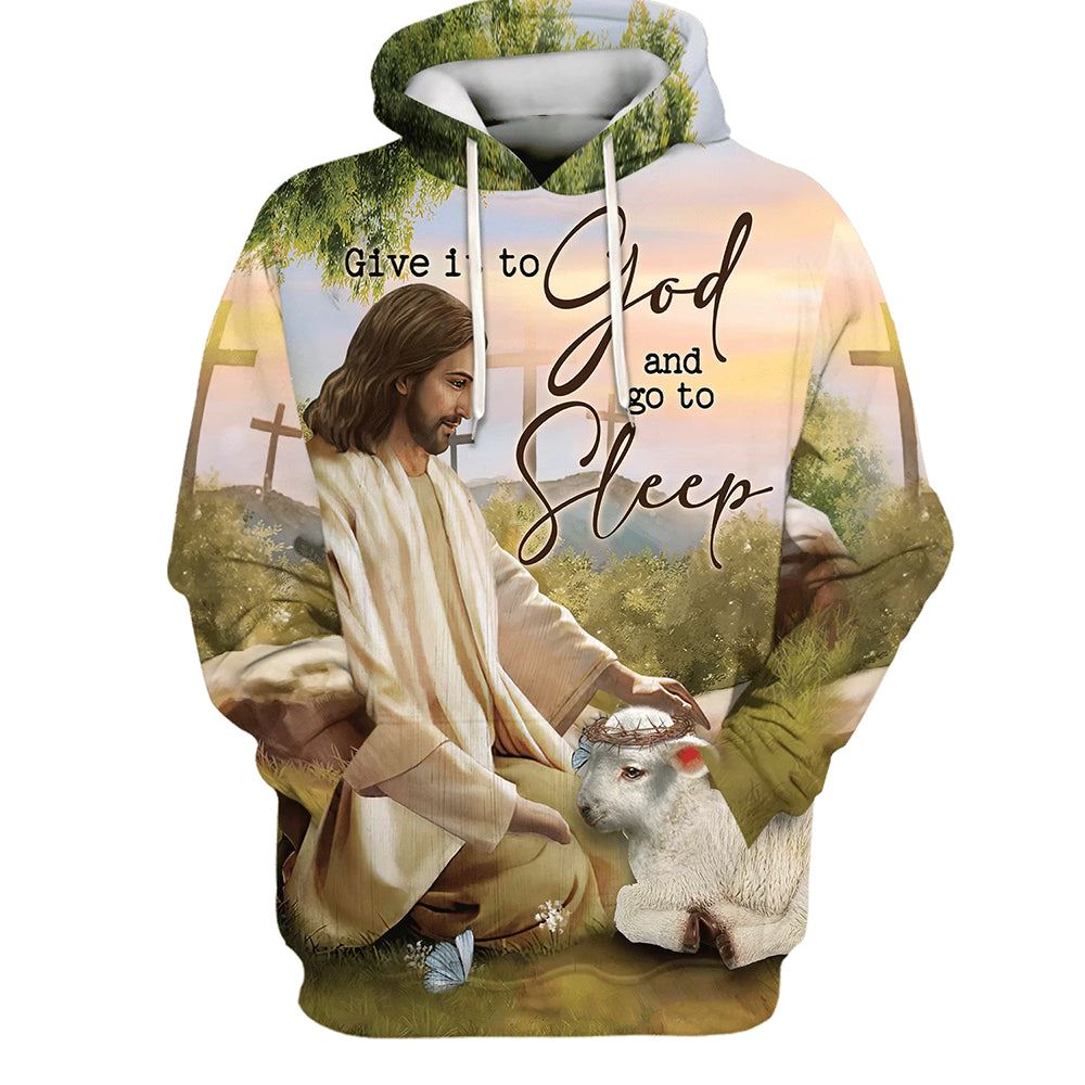 Give It To God And Go To Sleep Hoodie Jesus And The Lamb Hoodies Jesus Hoodie Men & Women, God 3D Printed Hoodie, Christian Apparel Hoodies