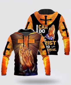 Hand Pray Cross I Can Do All Things Through Christ 3D Hoodies For Women Men, God 3D Printed Hoodie, Christian Apparel Hoodies