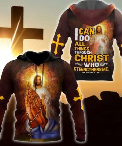 I Can Do All Things Through Christ Who Strengthens Me God 3D Hoodie For Man And Women, Jesus Printed 3D Hoodie