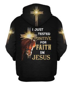 I Just Tested Positive For Faith In Jesus 3D Hoodies Horse And Cross Hoodies Jesus Hoodie, God 3D Printed Hoodie, Christian Apparel Hoodies