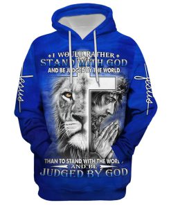 I Would Rather Stand With God, Jesus And Lion Hoodie For Men & Women, God 3D Printed Hoodie, Christian Apparel Hoodies