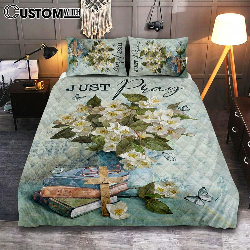 Jasmine Book Wooden Cross Just Pray Quilt Bedding Set Art - Christian Art - Bible Verse Bedroom - Religious Home Decor