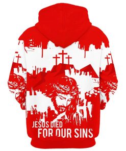 Jesus Christian Jesus Died For Our Sins Hoodies Jesus Hoodie Men & Women, God 3D Printed Hoodie, Christian Apparel Hoodies