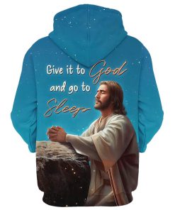 Jesus Give It To God And Go To Sleep 3D Hoodies Jesus Hoodie Men & Women, God 3D Printed Hoodie, Christian Apparel Hoodies