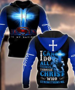Jesus Is My Savior I Can Do All Thing Through Christ God 3D Hoodie For Man And Women, Jesus Printed 3D Hoodie