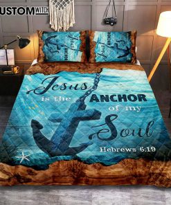 Jesus Is The Anchor Of My Soul Quilt Bedding Set - Anchor Blue Ocean Painting Quilt Bedding Set Bedroom - Christian Quilt Bedding Set Prints