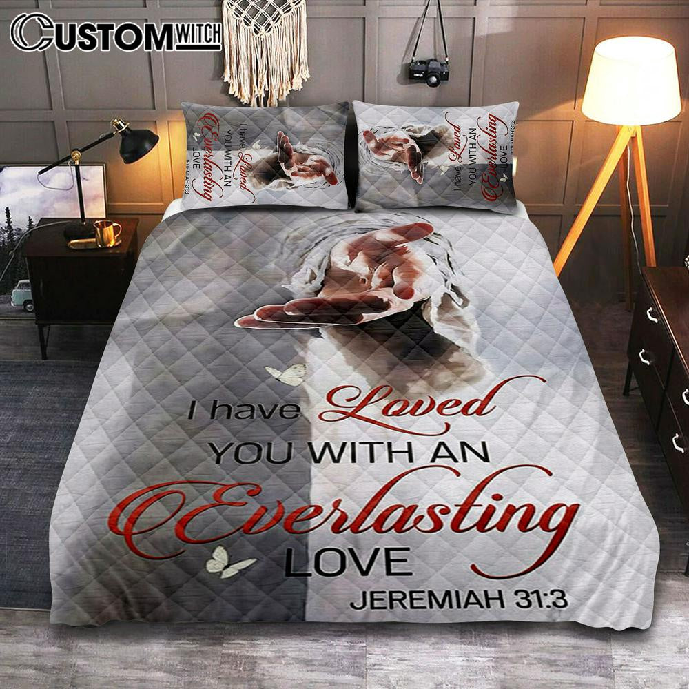 Jesus Reaching Hand I Have Loved You With An Everlasting Love Quilt Bedding Set Bedroom - Christian Quilt Bedding Set Prints - Religious Cover Twin Bedding Decor