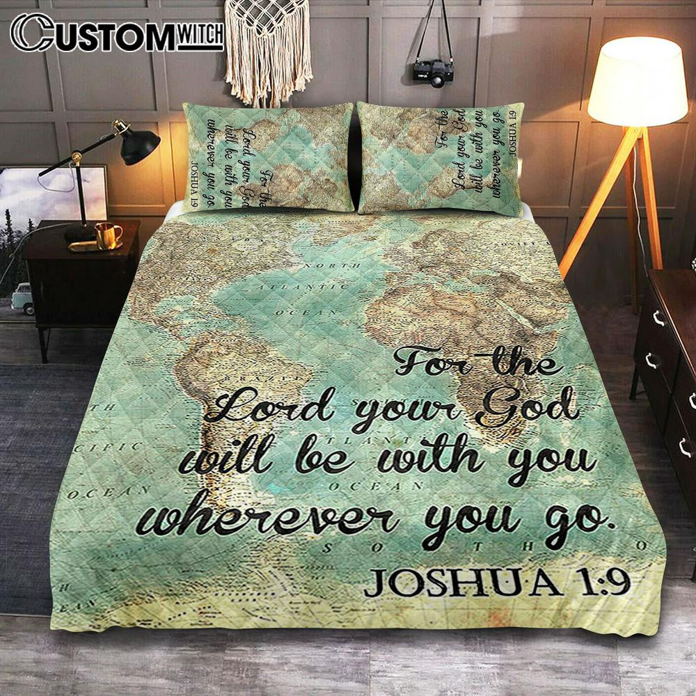 Joshua 1 9 The Lord Will Be With You Wherever You Go Quilt Bedding Set Bedroom - Christian Quilt Bedding Set Bedroom Decor