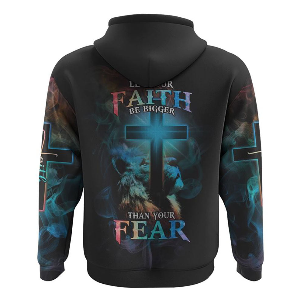 Let Your Faith Bigger Than Your Fear Lion All Over Print 3D Hoodie, Christian Hoodie, Christian Sweatshirt, Bible Verse Shirt