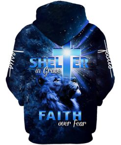 Lion Jesus Shelter In Grace Faith Over Fear Hoodie For Men & Women, God 3D Printed Hoodie, Christian Apparel Hoodies