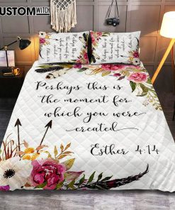 Perhaps This Is The Moment You Were Created For Esther 4 14 Quilt Bedding Set Bedroom - Christian Quilt Bedding Set Bedroom Decor
