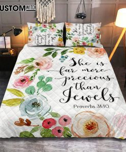 Proverbs 31 10 - She Is More Precious Than Jewels Quilt Bedding Set Prints - Christian Quilt Bedding Set Bedroom Decor
