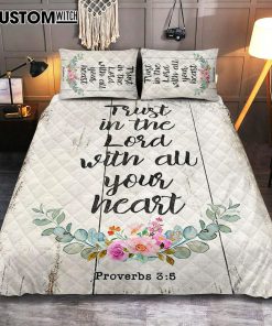 Proverbs 3 5 - Trust In The Lord With All Your Heart Quilt Bedding Set Bedroom - Christian Quilt Bedding Set Bedroom Decor