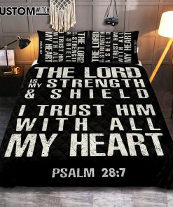 Psalm 28 7 - The Lord Is Strength & Shield Quilt Bedding Set Bedroom - I Trust Him With All My Heart - Christian Quilt Bedding Set Bedroom Decor