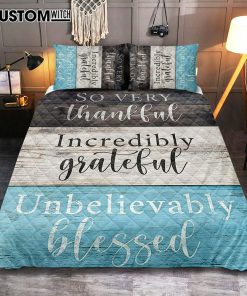So Very Thankful Incredibly Grateful Unbelievably Blessed Quilt Bedding Set Bedroom - Christian Quilt Bedding Set Bedroom Decor
