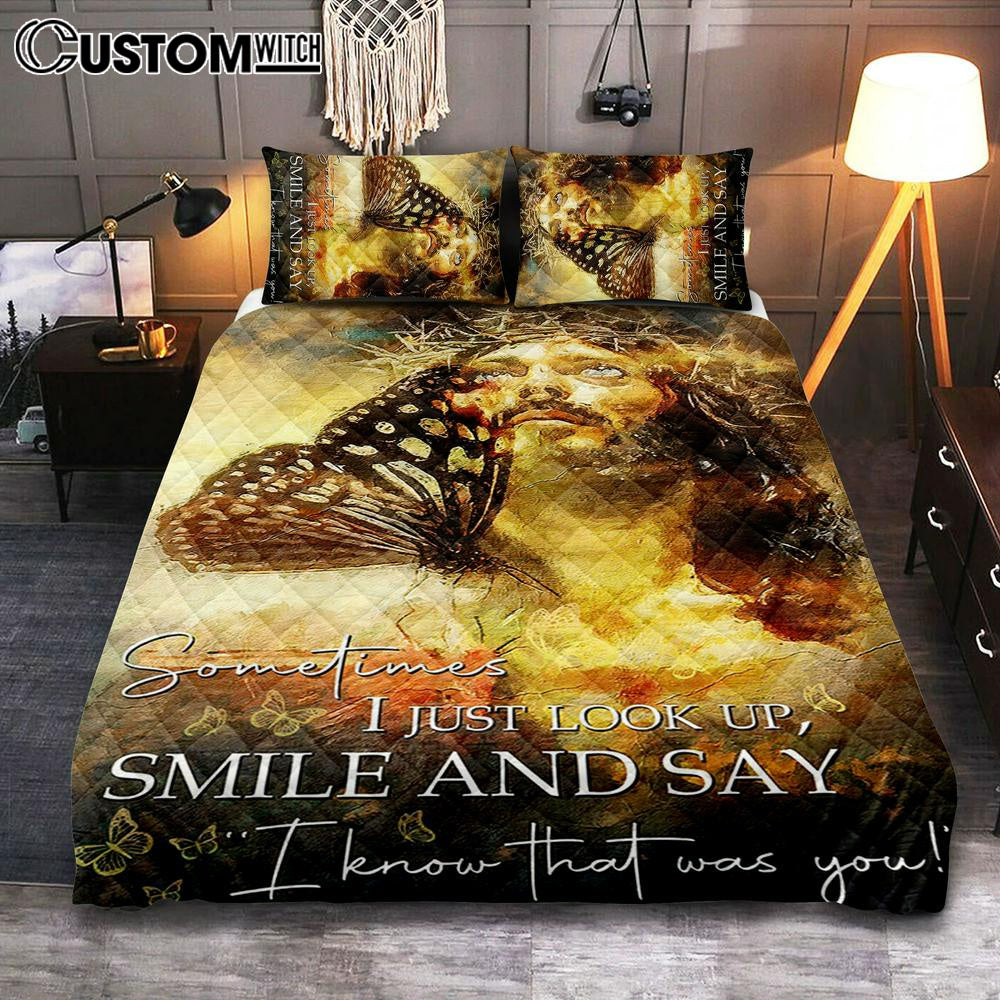 Sometimes I Jusst Look Up Smile And Say Jesus Quilt Bedding Set Bedroom - Jesus Quilt Bedding Set Pictures - Christian Quilt Bedding Set Bedroom