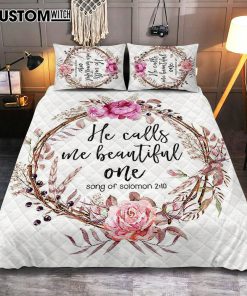 Song Of Solomon 2 10 - He Calls Me Beautiful One Quilt Bedding Set Bedroom - Christian Quilt Bedding Set Bedroom Decor