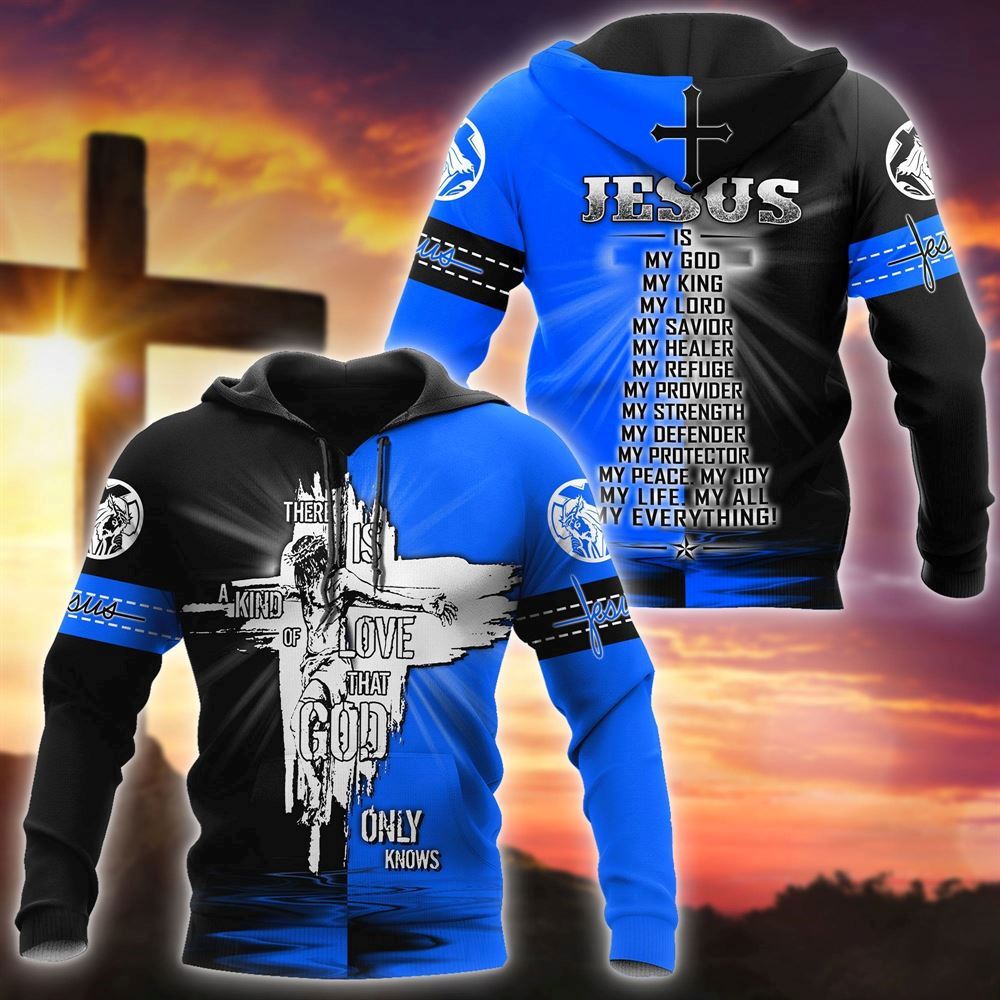 There Is A Kind Of Love That God Only Knows Jesus Logo God 3D Hoodie For Man And Women, Jesus Printed 3D Hoodie