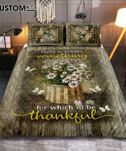 There Is Always Something For Which To Be Thankful Daisy White Butterfly Quilt Bedding Set Print - Inspirational Quilt Bedding Set Art - Christian Bedroom Home Decor