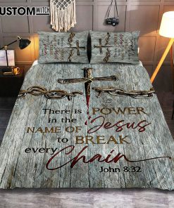 There Is Power In The Name Of Jesus Broken Chain Cross Quilt Bedding Set Bedroom - Bible Verse Quilt Bedding Set Art - Christian Home Decor