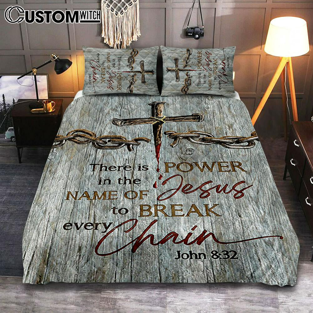 There Is Power In The Name Of Jesus Broken Chain Cross Quilt Bedding Set Bedroom - Bible Verse Quilt Bedding Set Art - Christian Home Decor