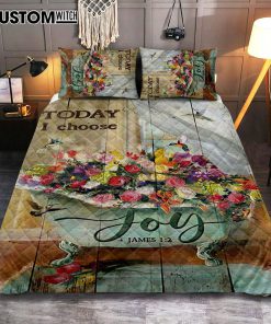 Today I Choose Joy Hummingbird Flowers In Bathtub Rose Quilt Bedding Set Print - Inspirational Quilt Bedding Set Art - Christian Bedroom Home Decor